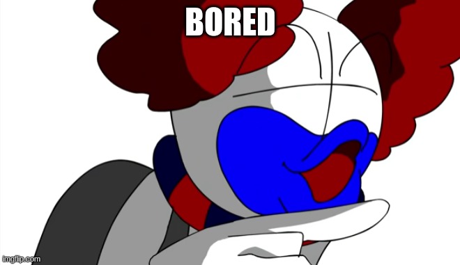 Original Tricky Pog | BORED | image tagged in original tricky pog | made w/ Imgflip meme maker