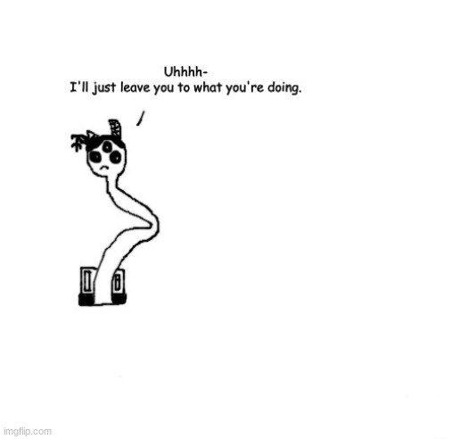 Carlos "I'll just leave you to what you're doing." | image tagged in carlos i'll just leave you to what you're doing | made w/ Imgflip meme maker