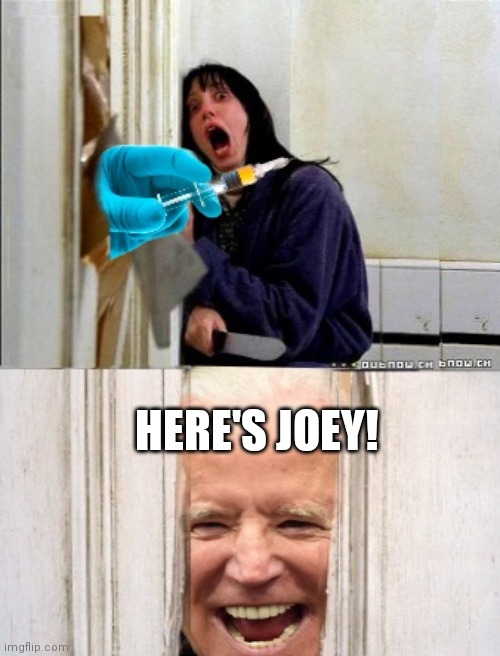 Jen and Joe say the government will be going door to door | HERE'S JOEY! | image tagged in biden,covid 19,democrats,psaki | made w/ Imgflip meme maker