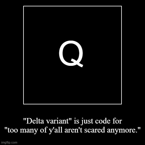oooh....Q has spoken | image tagged in funny,demotivationals | made w/ Imgflip demotivational maker