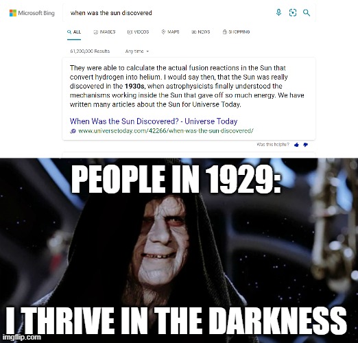 star wars was thankfully invented later | PEOPLE IN 1929:; I THRIVE IN THE DARKNESS | image tagged in star wars emperor | made w/ Imgflip meme maker