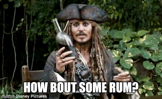 HOW BOUT SOME RUM? | made w/ Imgflip meme maker