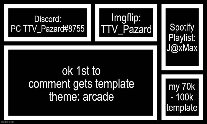 Socials | ok 1st to comment gets template theme: arcade | image tagged in socials | made w/ Imgflip meme maker