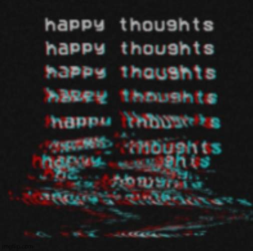 happy thoughts | made w/ Imgflip meme maker