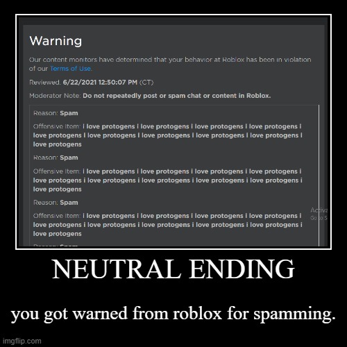 warned on roblox for spammign | image tagged in funny,demotivationals | made w/ Imgflip demotivational maker