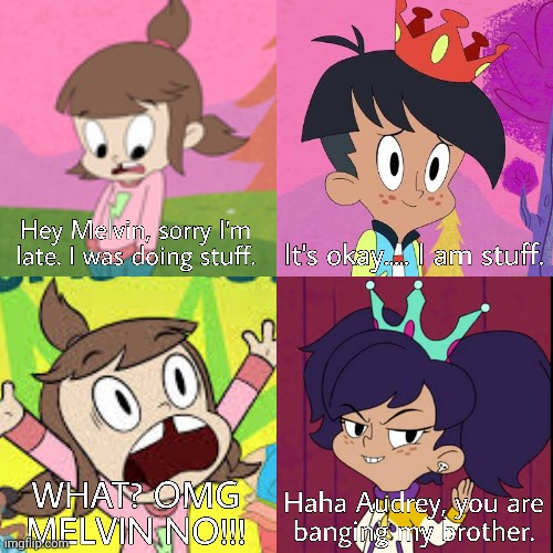 Haha Audrey, you are banging my brother. (Melvin's sister is Maria IYK) | image tagged in harvey street kids,harvey girls forever,haha jonathan,im stuff,memes | made w/ Imgflip meme maker