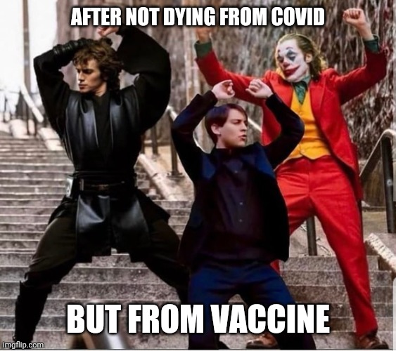 Dancing | AFTER NOT DYING FROM COVID; BUT FROM VACCINE | image tagged in dancing | made w/ Imgflip meme maker