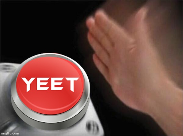 High Quality Yeet nut button Blank Meme Template