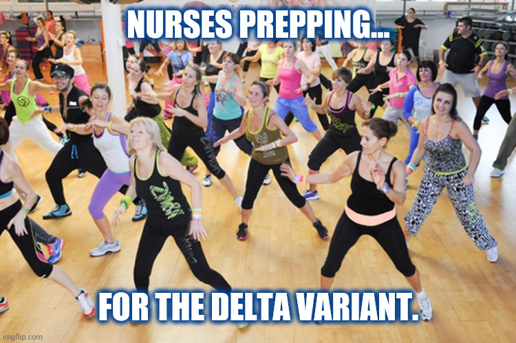 The pandemic two step. | NURSES PREPPING... FOR THE DELTA VARIANT. | image tagged in memes | made w/ Imgflip meme maker