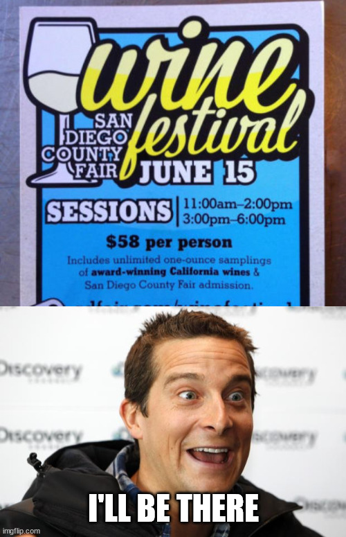 Looks like urine festival to me | I'LL BE THERE | image tagged in bear grylls approved food,you had one job | made w/ Imgflip meme maker