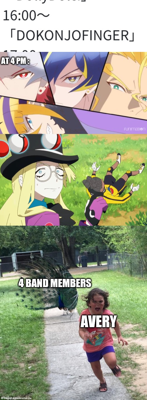 So that's why pokemon trainers hate SB69 and midicity | AT 4 PM :; 4 BAND MEMBERS; AVERY | image tagged in why,memes,too funny | made w/ Imgflip meme maker