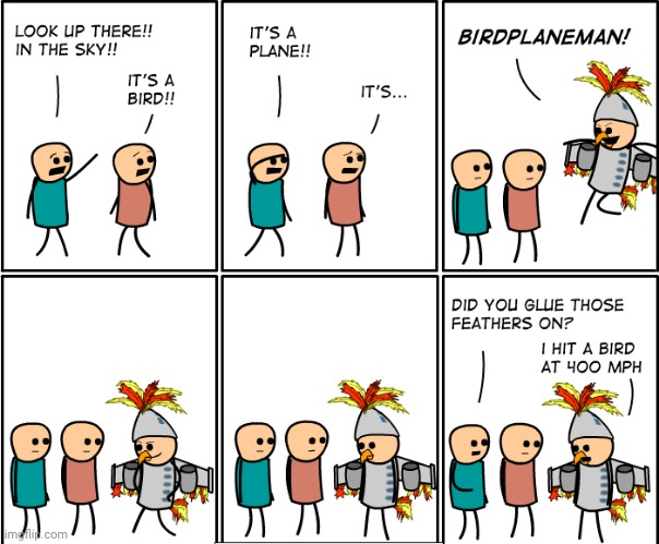Birdplaneman | image tagged in cyanide and happiness,cyanide,comics/cartoons,comic,comics | made w/ Imgflip meme maker