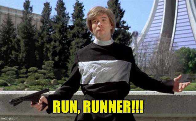 RUNRUNNER |  RUN, RUNNER!!! | image tagged in logan,enterprise | made w/ Imgflip meme maker
