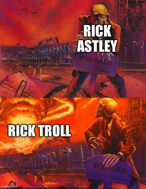 You got rick trolled by Rick Astley! | RICK ASTLEY; RICK TROLL | image tagged in skeleton looking at explosion,rick troll,rick roll,memes,trolling,trolled | made w/ Imgflip meme maker