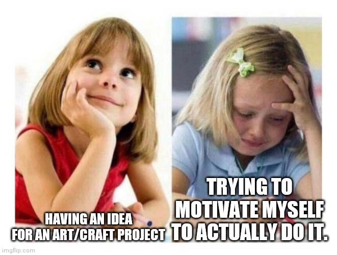 Creative problems | HAVING AN IDEA FOR AN ART/CRAFT PROJECT; TRYING TO MOTIVATE MYSELF TO ACTUALLY DO IT. | image tagged in thinking vs doing,art,procrastination | made w/ Imgflip meme maker