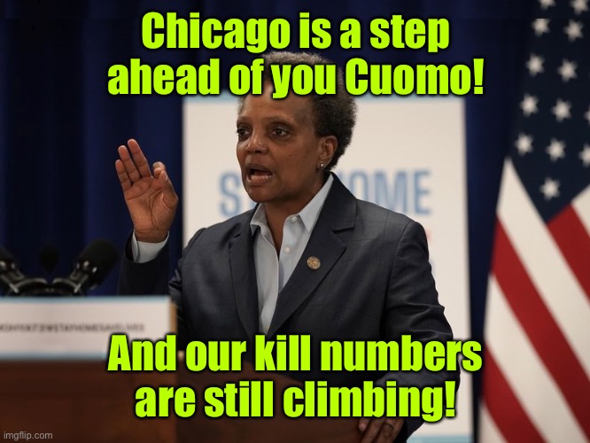 Lori Lightfoot | Chicago is a step ahead of you Cuomo! And our kill numbers are still climbing! | image tagged in lori lightfoot | made w/ Imgflip meme maker