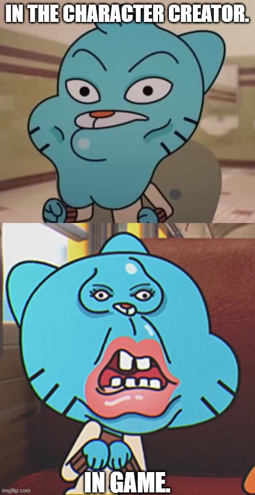 IN THE CHARACTER CREATOR. IN GAME. | image tagged in the amazing world of gumball | made w/ Imgflip meme maker