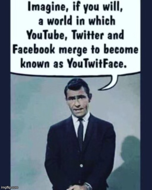 Classic! | image tagged in youtube,twitter,facebook,merge,youtwitface | made w/ Imgflip meme maker