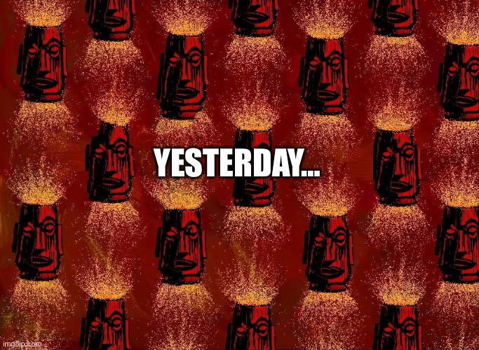 Yesterday… | School Time Time Card | YESTERDAY… | image tagged in funny memes | made w/ Imgflip meme maker