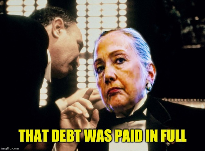 The Godmother | THAT DEBT WAS PAID IN FULL | image tagged in the godmother | made w/ Imgflip meme maker