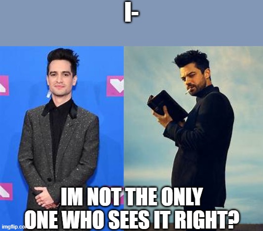 pls tell me Im not the only one- | I-; IM NOT THE ONLY ONE WHO SEES IT RIGHT? | image tagged in brendon urie | made w/ Imgflip meme maker