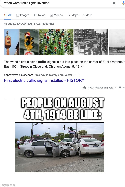did they use stop signs | PEOPLE ON AUGUST 4TH, 1914 BE LIKE: | image tagged in blank white template,cars,traffic light,traffic jam | made w/ Imgflip meme maker