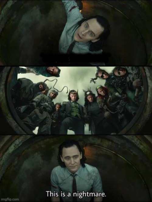 High Quality Loki nightmare #2 Blank Meme Template