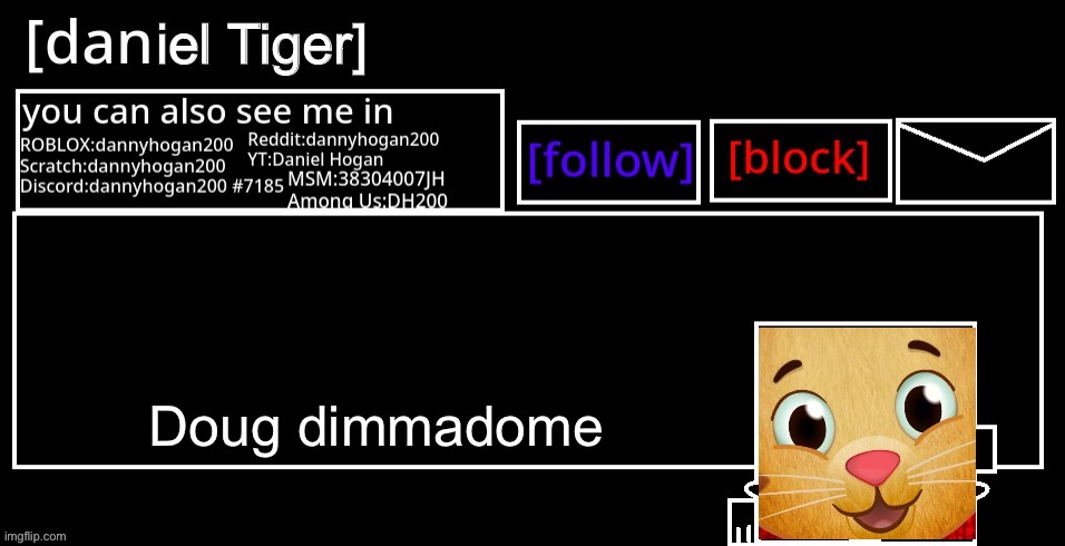 Doug dimmadome | image tagged in danny announcement | made w/ Imgflip meme maker