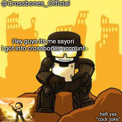 Crossbones but ugh | Hey guys its me sayori I got into crossbones account | image tagged in crossbones but ugh | made w/ Imgflip meme maker