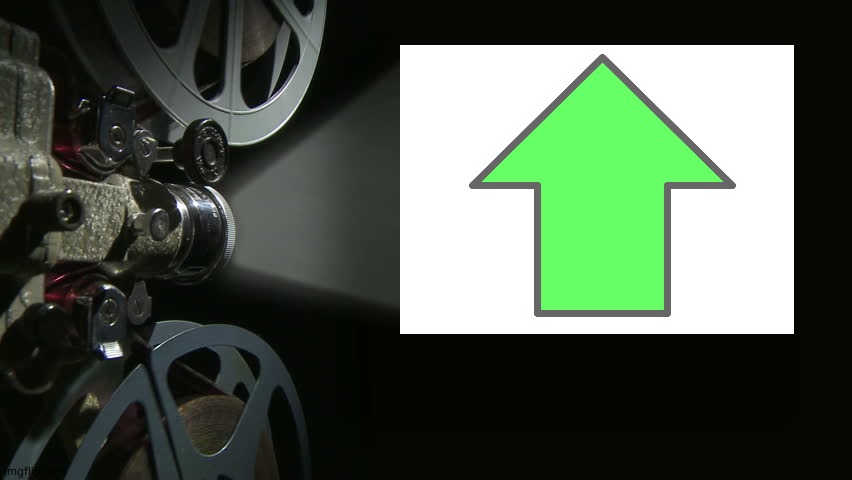 Film/movie upvote | image tagged in memes,meme comments | made w/ Imgflip meme maker