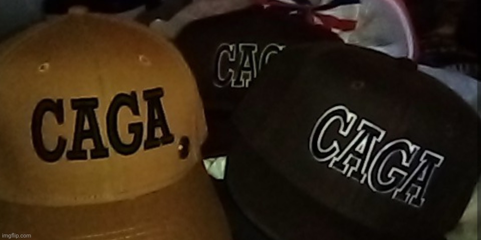 CAGA hats | image tagged in caga hats | made w/ Imgflip meme maker