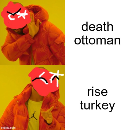 turkeyball hotline bling | death ottoman; rise turkey | image tagged in memes,drake hotline bling | made w/ Imgflip meme maker