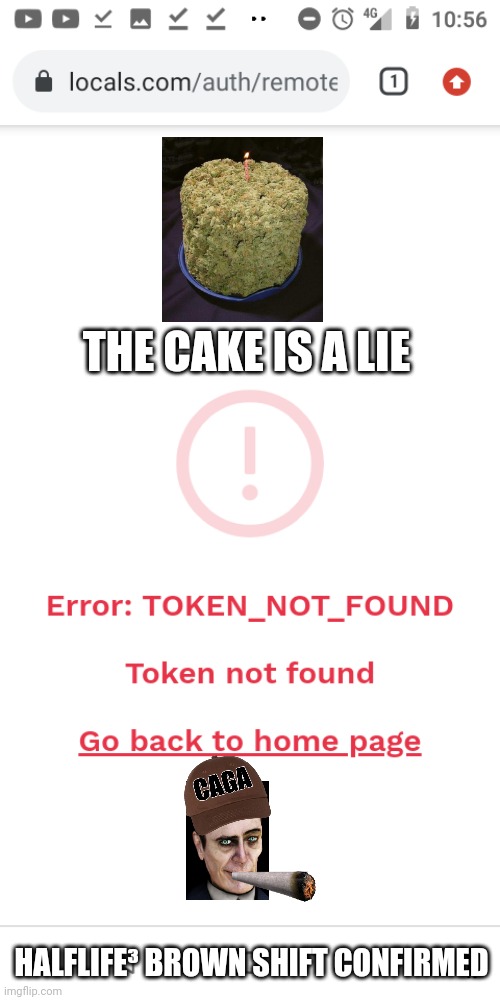 cake is a lie 420 edible | THE CAKE IS A LIE HALFLIFE³ BROWN SHIFT CONFIRMED | image tagged in marijuana,cake,lies | made w/ Imgflip meme maker