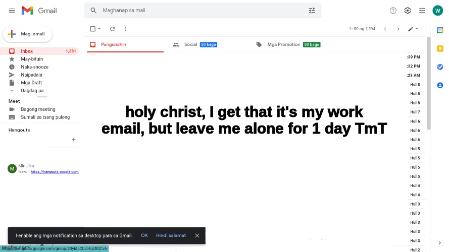 Don't ask why everything is in Filipino | holy christ, I get that it's my work email, but leave me alone for 1 day TmT | made w/ Imgflip meme maker