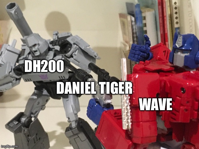 Optimus shoots megatron | DH200; DANIEL TIGER; WAVE | image tagged in optimus shoots megatron | made w/ Imgflip meme maker