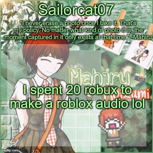 Sailor's Mahiru temp | I spent 20 robux to make a roblox audio lol | image tagged in sailor's mahiru temp | made w/ Imgflip meme maker