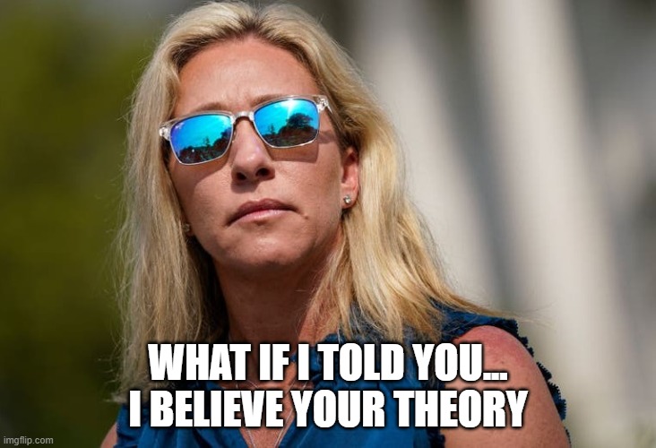 Ms. Morpheus | WHAT IF I TOLD YOU...
I BELIEVE YOUR THEORY | image tagged in conspiracy | made w/ Imgflip meme maker