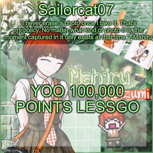 Sailor's Mahiru temp | YOO 100,000 POINTS LESSGO | image tagged in sailor's mahiru temp | made w/ Imgflip meme maker