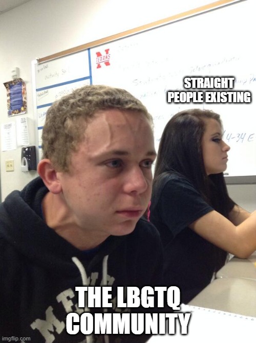Hold fart | STRAIGHT PEOPLE EXISTING; THE LBGTQ COMMUNITY | image tagged in hold fart,straining kid | made w/ Imgflip meme maker