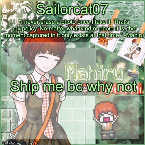 Sailor's Mahiru temp | Ship me bc why not | image tagged in sailor's mahiru temp | made w/ Imgflip meme maker