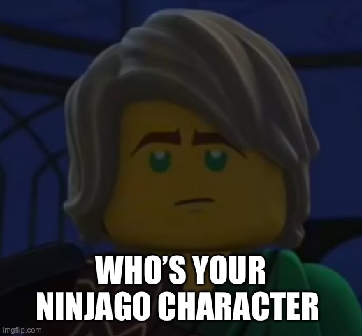 Trend | WHO’S YOUR NINJAGO CHARACTER | image tagged in hello cole | made w/ Imgflip meme maker
