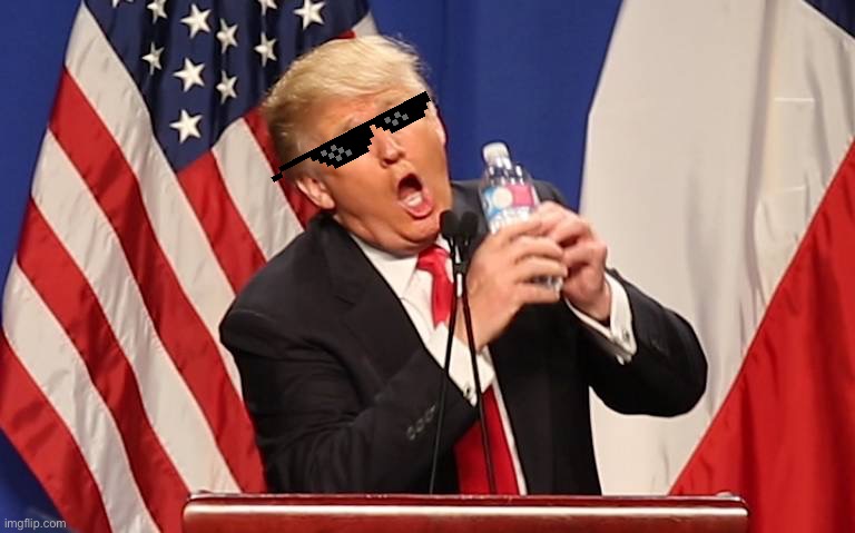 Trump Water Bottle | image tagged in trump water bottle | made w/ Imgflip meme maker