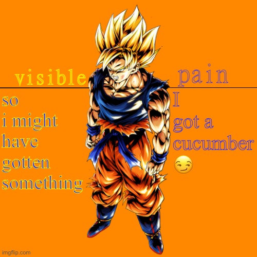 bob | I got a cucumber 😏; so i might have gotten something | image tagged in vpssjgoku template | made w/ Imgflip meme maker