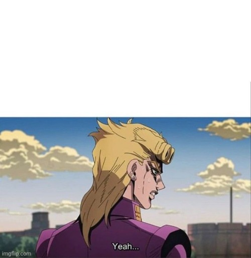 Giorno Yeah | image tagged in giorno yeah | made w/ Imgflip meme maker