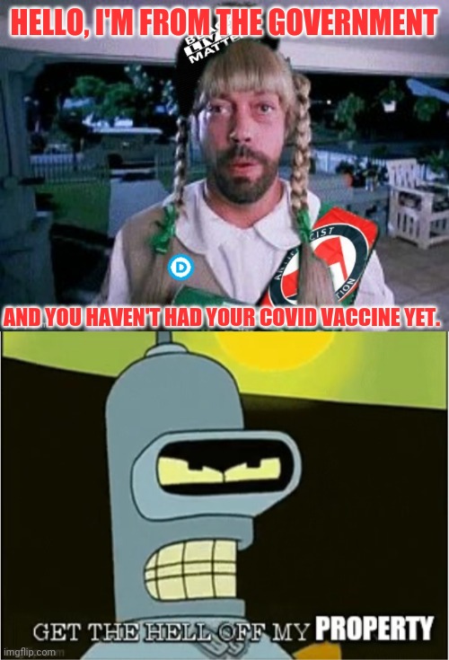 Democrat Gestapo Door to Door Vaccine Checks | HELLO, I'M FROM THE GOVERNMENT; AND YOU HAVEN'T HAD YOUR COVID VACCINE YET. | image tagged in gestapo,democrats,democrat,vaccines | made w/ Imgflip meme maker