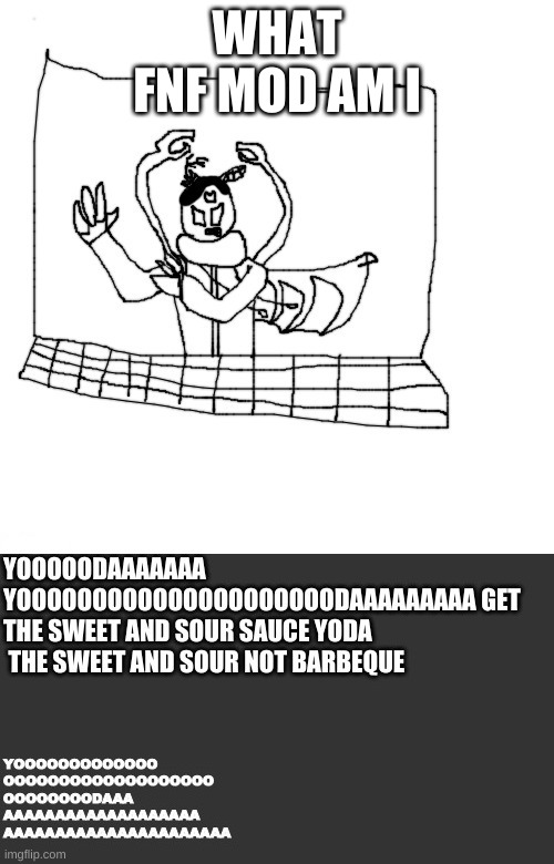 The Boys "GET THE SWEET AND SOUR SAUCE" | WHAT FNF MOD AM I | image tagged in the boys get the sweet and sour sauce | made w/ Imgflip meme maker