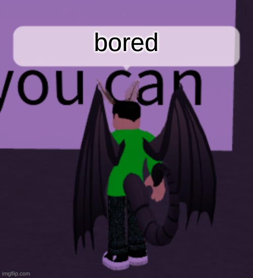 Crls but roblos says something | bored | image tagged in crls but roblos says something | made w/ Imgflip meme maker
