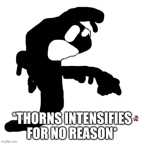 Carlos Phase 3 Option 2 Left Pose | *THORNS INTENSIFIES FOR NO REASON* | image tagged in carlos phase 3 option 2 left pose | made w/ Imgflip meme maker