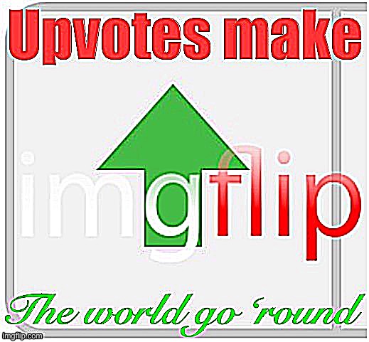 Basic but essential tutorial. Show appreciation, inspire creativity. Make someone’s day. Upvote. | image tagged in upvote,upvotes,imgflip,up with upvotes,imgflip community,welcome to imgflip | made w/ Imgflip meme maker
