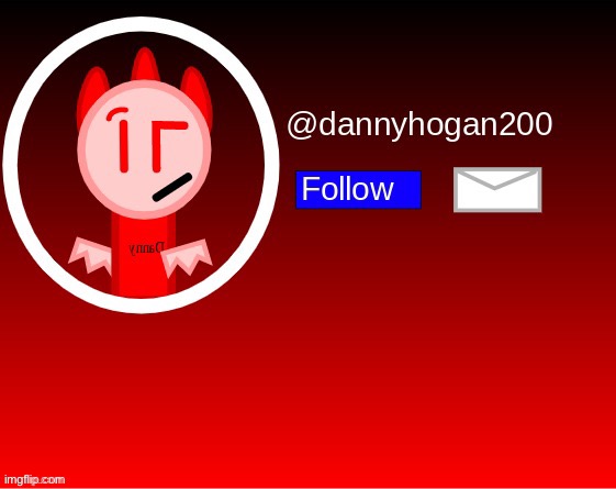 dannyhogan200 announcement | image tagged in dannyhogan200 announcement | made w/ Imgflip meme maker